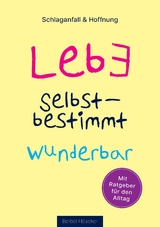 Lebe selbstbestimmt wunderbar - Berbel H&auml;seker