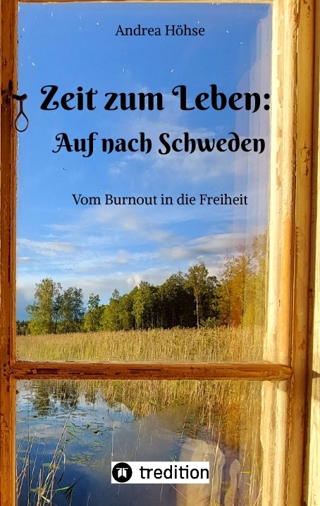 Zeit zum Leben: Auf nach Schweden - Andrea H&ouml;hse
