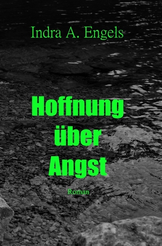 Hoffnung über Angst
