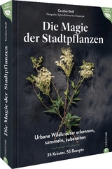 Magie der Stadtpflanzen - Caroline Dei&szlig;