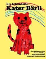 Der heldenhafte Kater B&auml;rli - Steven Schiller