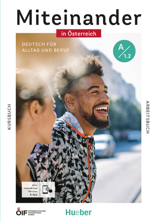 Miteinander in Österreich – Deutsch für Alltag und Beruf A1.2