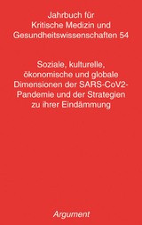 Jahrbuch f&uuml;r kritische Medizin und Gesundheitswissenschaften / Soziale, kulturelle, &ouml;konomische und globale Dimensionen der SARS-CoV2- Pandemie und der Strategien zu ihrer Eind&auml;mmung