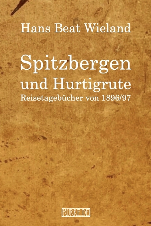 Spitzbergen und Hurtigrute - Hans Beat Wieland