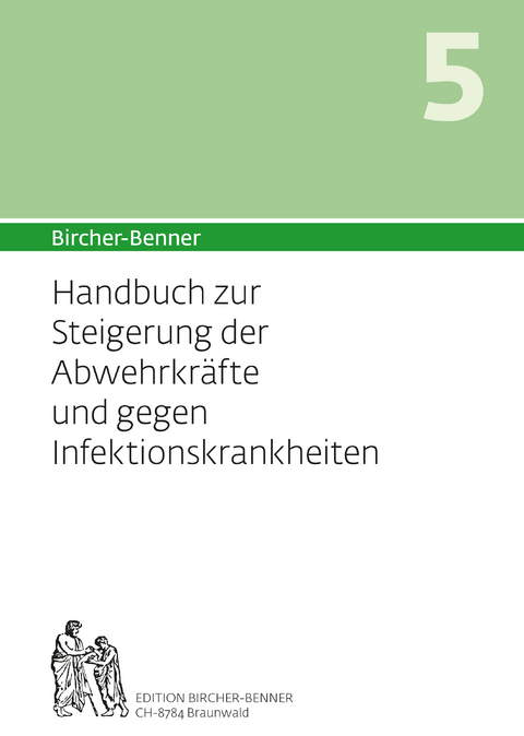 Bircher-Benner Handbuch 5 zur Steigerung der Abwehrkr&auml;fte und gegen die Infektanf&auml;lligkeit - Andres Bircher