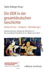 Die DDR in der gesamtdeutschen Geschichte - Stefan Bollinger, Mario Kessler, J&uuml;rgen Hofmann, Yana Milev, Peter Brandt, Holger Czitrich-Stahl, Achim Engelberg, Matthias Krau&szlig;, Viola Schubert-Lehnhardt, Judith Dellheim, Ulrich van der Heyden, Siegfried Prokop, Thomas Kacza, Heinz Niemann, Hans-Christoph Rauh, Karlen Vesper