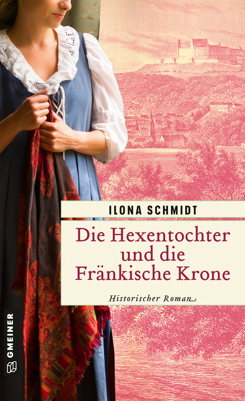 Die Hexentochter und die Fr&auml;nkische Krone - Ilona Schmidt