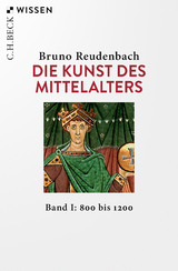 Die Kunst des Mittelalters Band 1: 800 bis 1200 - Bruno Reudenbach