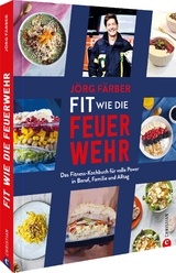 Fit wie die Feuerwehr! - J&ouml;rg F&auml;rber