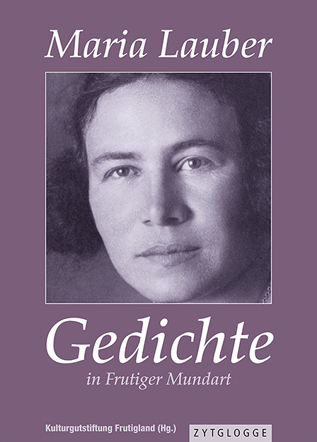 Gedichte in Frutiger Mundart - Maria Lauber