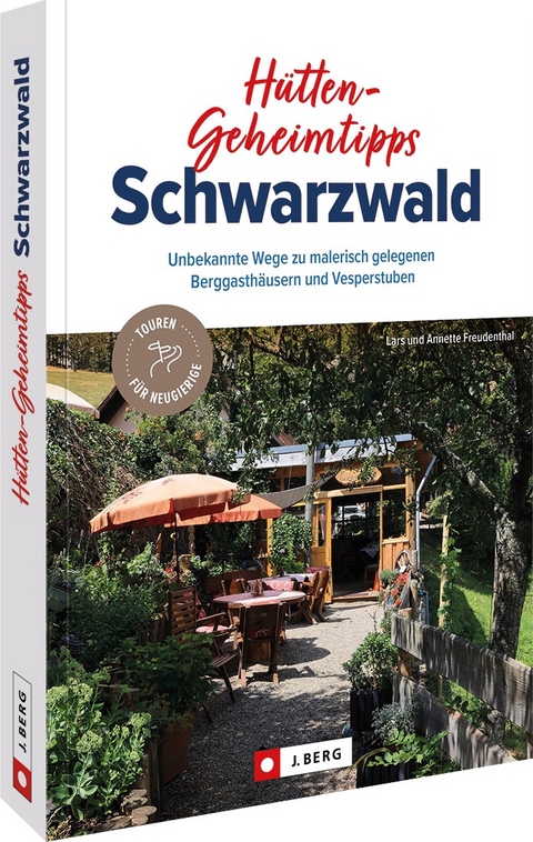 H&uuml;tten-Geheimtipps Schwarzwald - Lars und Annette Freudenthal