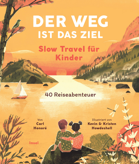 Der Weg ist das Ziel. Slow Travel f&uuml;r Kinder - Carl Honor&eacute;