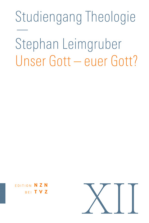 Unser Gott &ndash; euer Gott? - Stephan Leimgruber