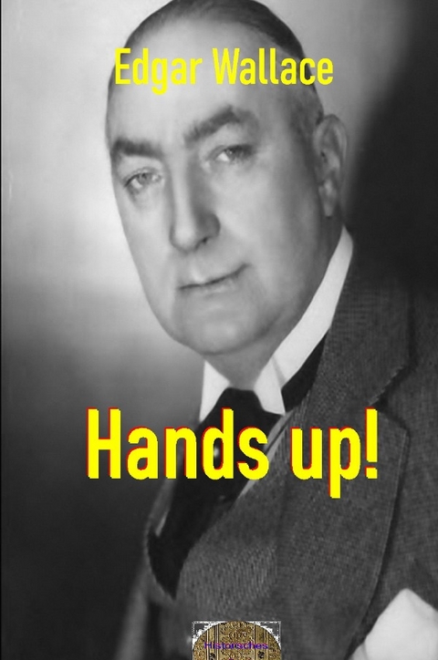 Illustrierte Edgar-Wallace-Reihe / Hands up! - Edgar Wallace