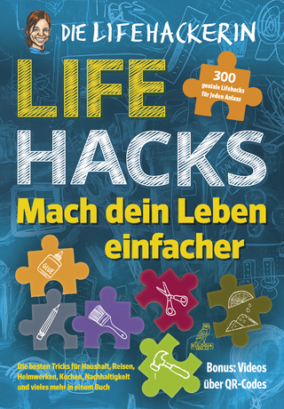 Lifehacks - Mach dein Leben einfacher