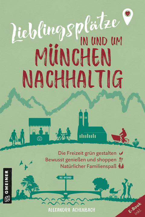 Lieblingspl&auml;tze in und um M&uuml;nchen - nachhaltig - Alexandra Achenbach