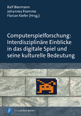 Computerspielforschung: Interdisziplin&auml;re Einblicke in das digitale Spiel und seine kulturelle Bedeutung - 