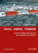 Hass, Amok, Terror und ihre Bek&auml;mpfung mit den Mitteln des Rechts - 