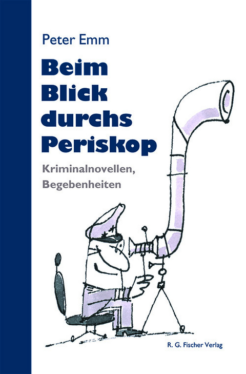 Beim Blick durchs Periskop - Peter Emm