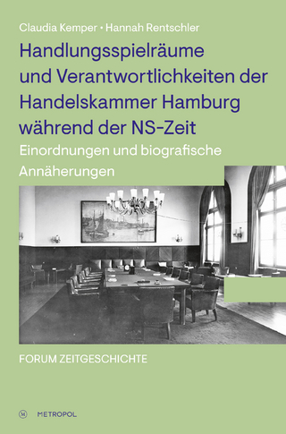 Handlungsspielräume und Verantwortlichkeiten der Handelskammer Hamburg während der NS-Zeit