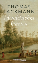Mendelssohns G&auml;rten - Thomas Lackmann