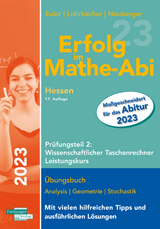 Erfolg im Mathe-Abi 2023 Hessen Leistungskurs Pr&uuml;fungsteil 2: Wissenschaftlicher Taschenrechner - Sabine Euler, Jochen Lohrb&auml;cher, Peter Neuberger