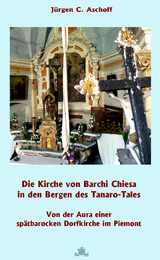 Die Kirche von Barchi Chiesa in den Bergen des Tanaro-Tals - J&uuml;rgen C. Aschoff
