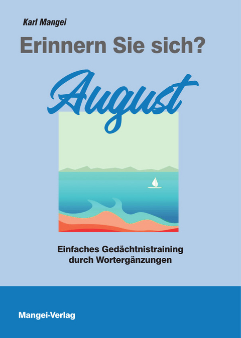 Erinnern Sie sich? August - Karl Mangei