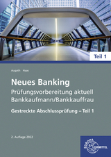 Neues Banking Pr&uuml;fungsvorbereitung aktuell - Bankkaufmann/Bankkauffrau - Britta Augath, Nicole Haas