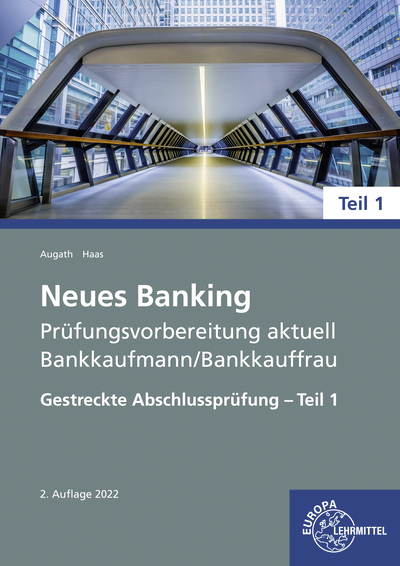 Neues Banking Pr&uuml;fungsvorbereitung aktuell - Bankkaufmann/Bankkauffrau - Britta Augath, Nicole Haas