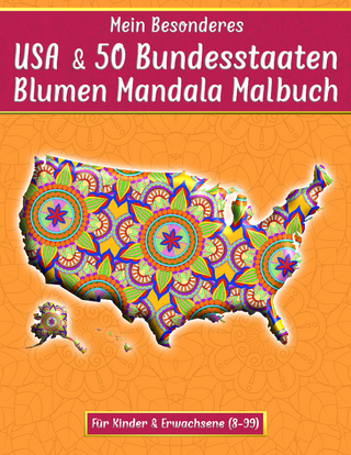 Mein besonderes USA & 50 Bundesstaaten Blumen Mandala Malbuch für Kinder & Erwachsene