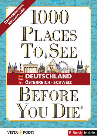 1000 places to see before you die - Deutschland, Österreich, Schweiz