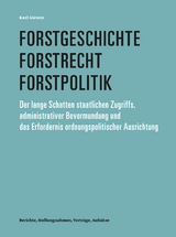 Forstgeschichte, Forstrecht, Forstpolitik - Karl Giesen