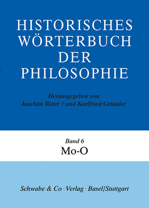 Historisches Wörterbuch der Philosophie (HWPH). Band 6, Mo-O - 