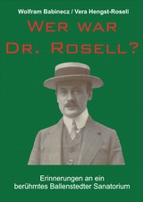 Wer war Dr. Rosell? - Wolfram Babinecz, Vera Hengst-Rosell