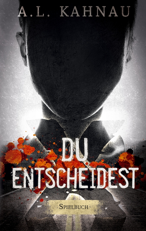 X - Du entscheidest - A.L. Kahnau