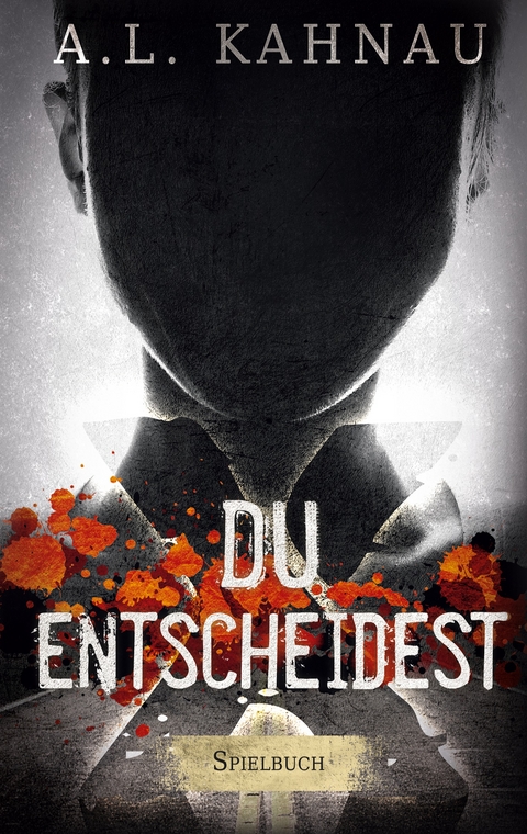 X - Du entscheidest - A.L. Kahnau