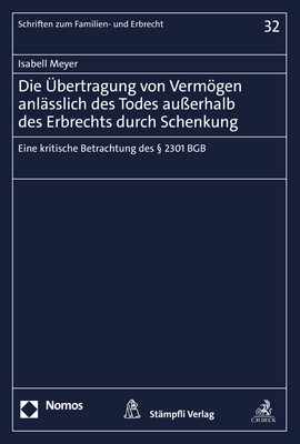 Die &Uuml;bertragung von Verm&ouml;gen anl&auml;sslich des Todes au&szlig;erhalb des Erbrechts durch Schenkung - Isabell Meyer