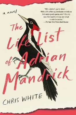 The Life List of Adrian Mandrick - Chris White