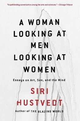 A Woman Looking at Men Looking at Women - Siri Hustvedt
