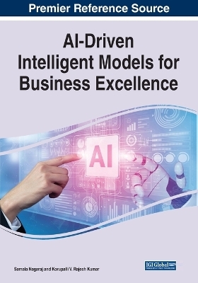 AI-Driven Intelligent Models for Business Excellence - 