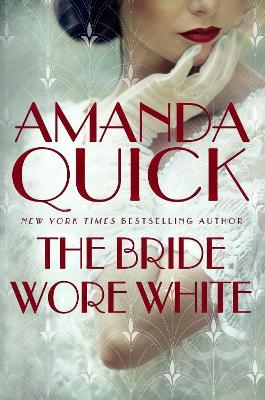 The Bride Wore White - . Amanda Quick