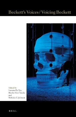 Beckett&rsquo;s Voices / Voicing Beckett - 