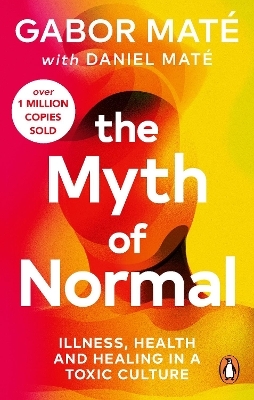 The Myth of Normal - Gabor Mat&eacute;, Daniel Mat&eacute;