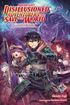 Apparently, Disillusioned Adventurers Will Save the World, Vol. 2 (light novel) - Luke Hutton, Shinta Fuji, Susumu Kuroi