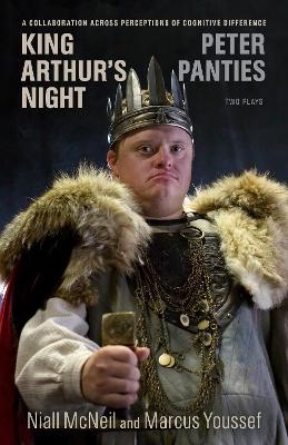 King Arthur's Night and Peter Panties - Marcus Youssef, Niall McNeil