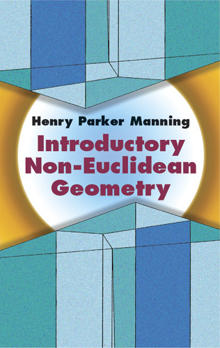 Introductory Non-Euclidean Geometry - Henry Parker Manning