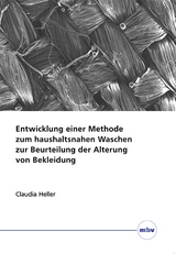 Entwicklung einer Methode zum haushaltsnahen Waschen zur Beurteilung der Alterung von Bekleidung - Claudia Heller