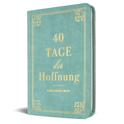 40 Tage der Hoffnung - Paul D. Tripp