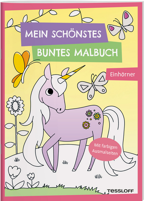 Mein sch&ouml;nstes buntes Malbuch. Einh&ouml;rner